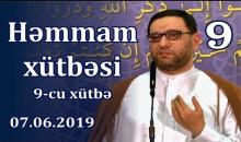 Hacı Şahin - Həmmam xütbəsi - 9 (Cümə) 